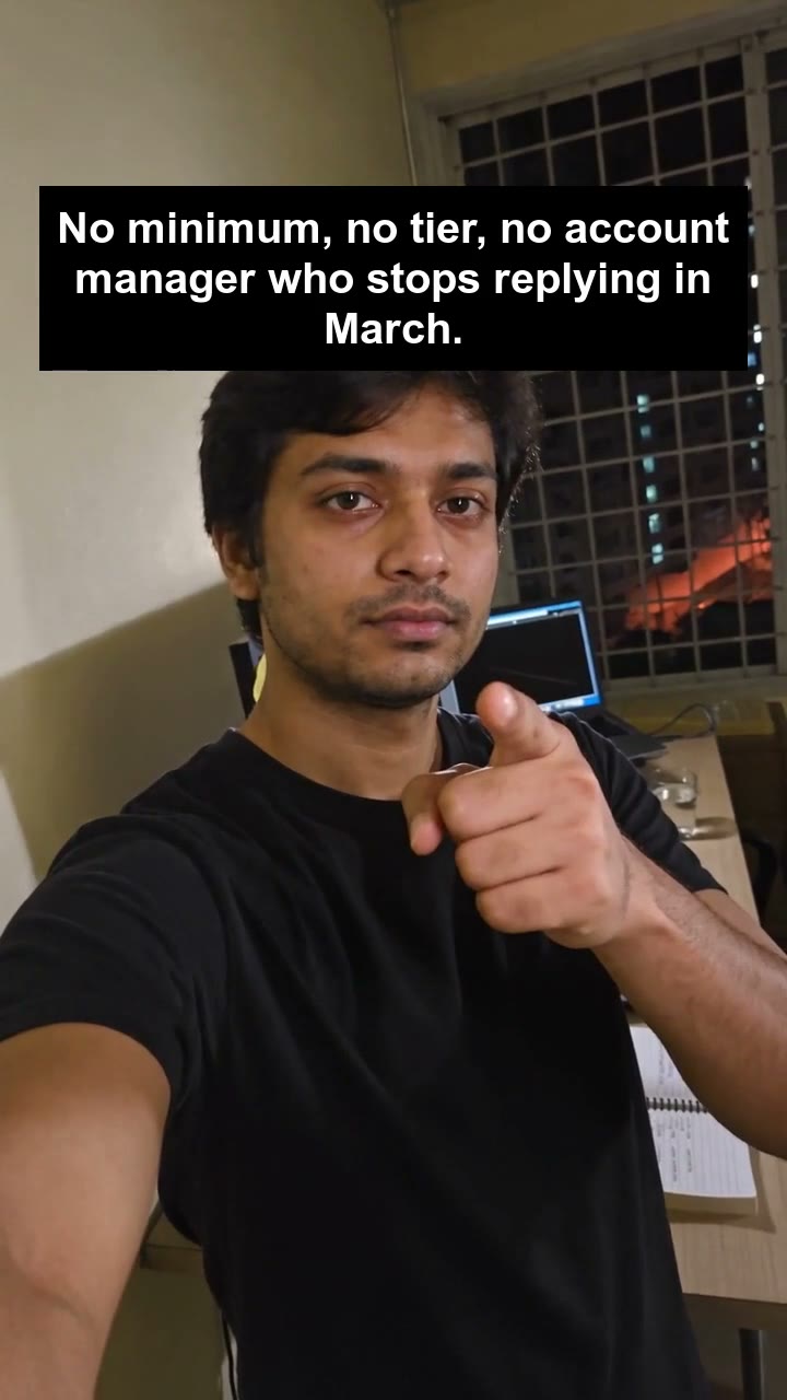 No minimum, no tier, no account manager who stops replying in March.