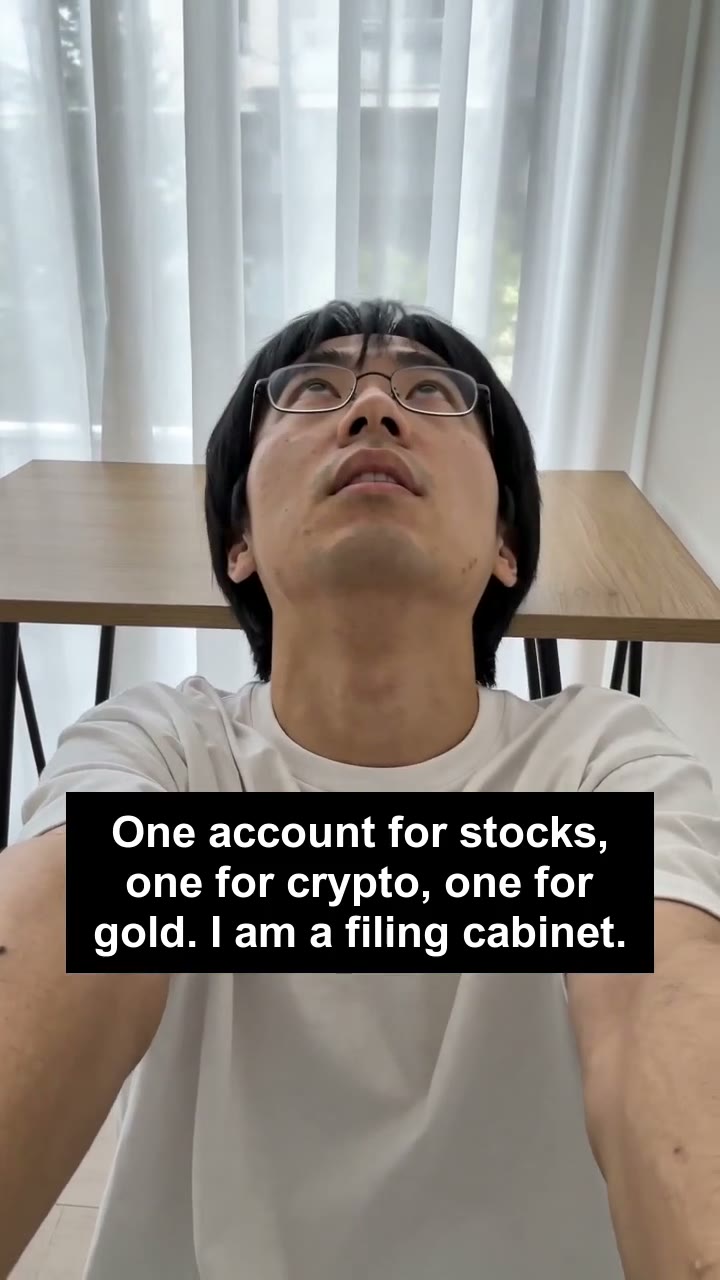 One account for stocks, one for crypto, one for gold. I am a filing cabinet.
